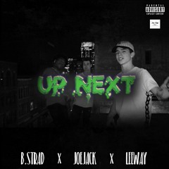b.strad x leeway - up next (Ft. Joe Jack) (@bstrad_)