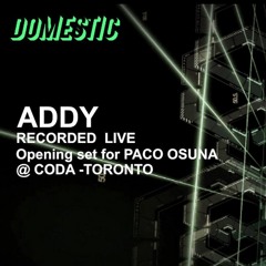 Domestic Pres, Addy Live Opening Set For Paco Osuna @ Coda, Toronto Canada