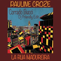 Pauline Croze - La Rua Madureira (Corrado Bucci DJ Friendly Edit)