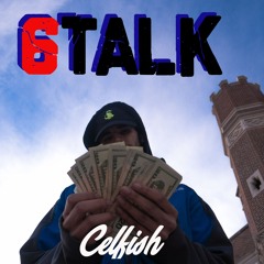 Celfish- 6Talk (Plug Walk Remix)