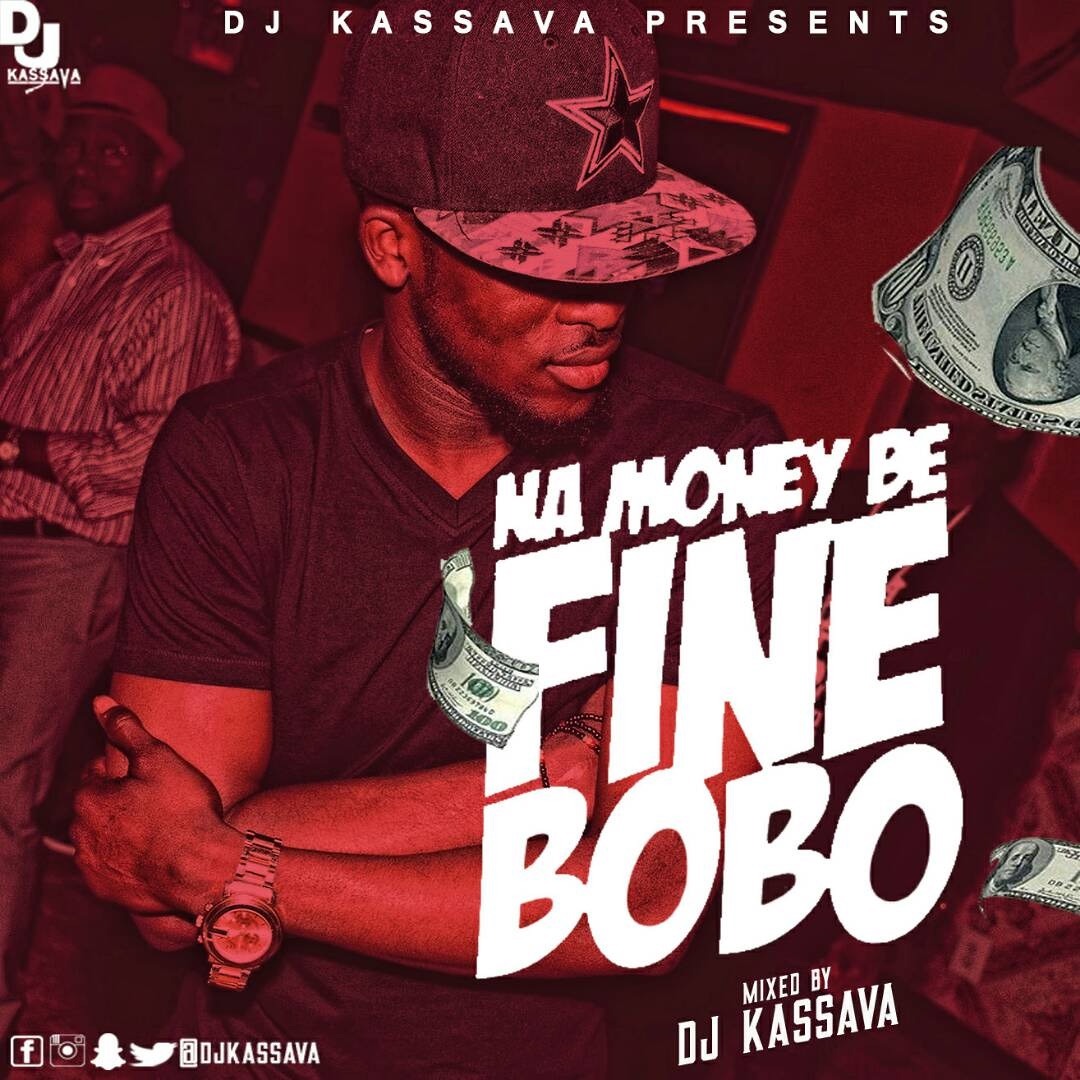 Stream AFROBEAT MIXTAPE VOL 5 ( NA MONEY BE FINE BOBO) by DJKASSAVA |  Listen online for free on SoundCloud