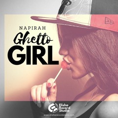 GHETTO GIRL - Napirah Nareh