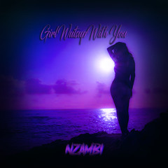 Girl Wutsup With You (DEMO) - NZAMBi