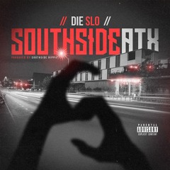 Southside ATX ft. Die Slo (Prod. by $outh$ide Hippie)