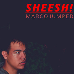MARCOJUMPED - SHEESH! (Prod. Sauron Co Prod. West)