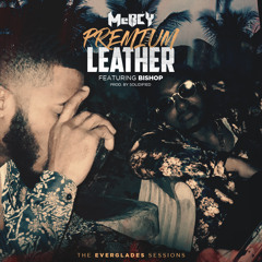 MeRCY Ft. Bishop - Premium Leather (Prod. by Solidified)