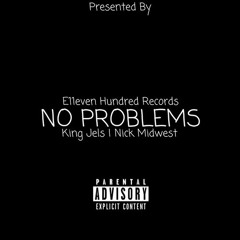 No Problems (feat. King Jels & Nick Midwest)