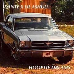 DANTE X LIL ASHUU - HOOPTIE DREAMS (prod. kidkeva)