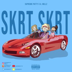 Supreme Patty ft. A.Millz - Skrt Skrt