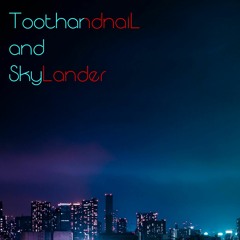 Ni Shikong- ToothandnaiL and SkyLander (Radio Edit)