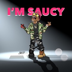 I'M Saucy (Produced by Fly Melodies)