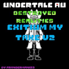 (Contest Entry) [Undertale Au:Destroyed Realities] EXITIUM (My take v2 made in Lbp)