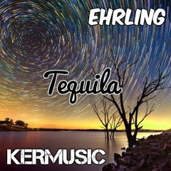 Ehrling  - Tequila [KERMUSIC]