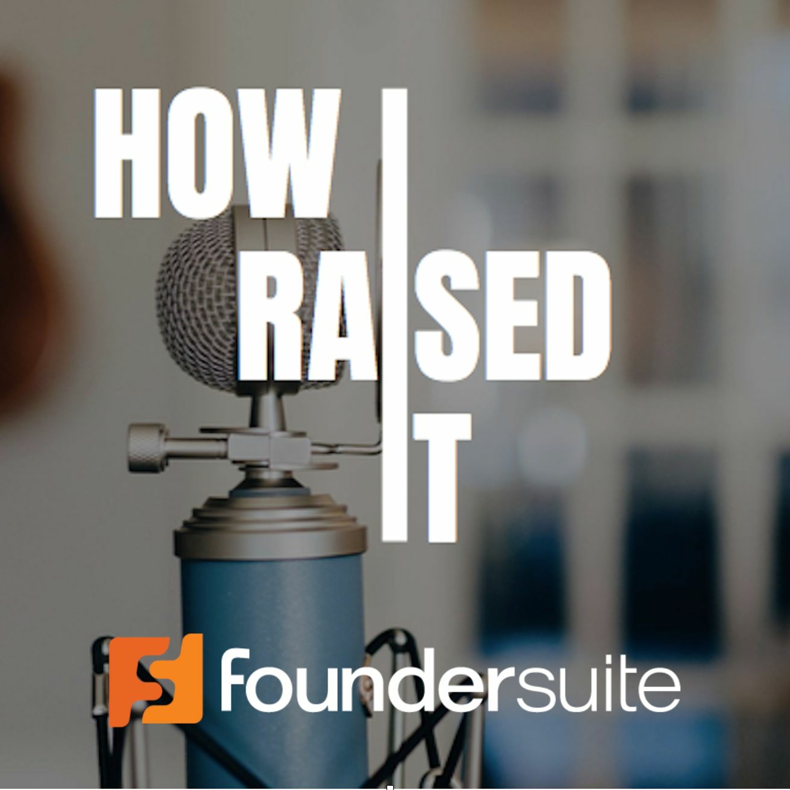 Ep. 24 How I Raised It with Stuart Landesberg of Grove Collaborative on 2.28.18