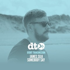 James Silk - Somebody Say