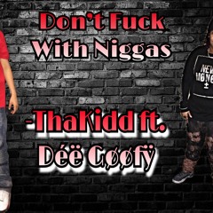 Don't Fuck With Niggas Feat. Steepppaa
