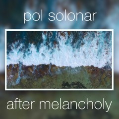 Pol Solonar - After Melancholy