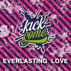 Kicksome - Everlasting Love