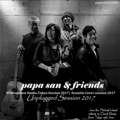 ”Heroes”(tribute to David Bowie)papa san & friends Studio Willkommen 27Mar.2017