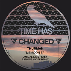 PREMIERE : Thurman - Memoon (Ramona Yacef Remix) [Time Has Changed]