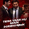 Tera Yaar Hu Main Doreko Remix Sonu Ke Titu Ki Sweety Future Bass Mp3