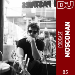 Podcast 85: Moscoman