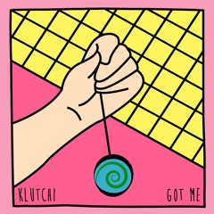 Klutchi - Got Me