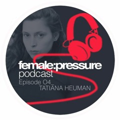 f:p podcast episode 04_Tatiana Heuman