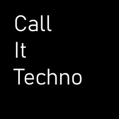 Call It Techno