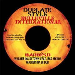 Barbés.D ft Ras Mykha  side B  Walker ina di Town + Dub, 10" Dubplate Style Belleville International