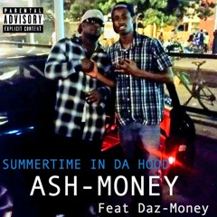 SummerTime In Da Hood- Ash Money (Aka Top Dogg) feat Daz Money