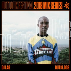 DJ Lag - Outlook Mix Series 2018