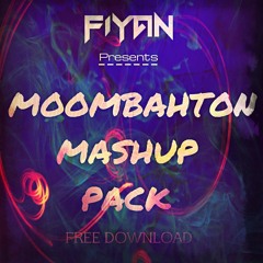 Fiyan Moombahton Mashup Pack 2K18 [Free Download]