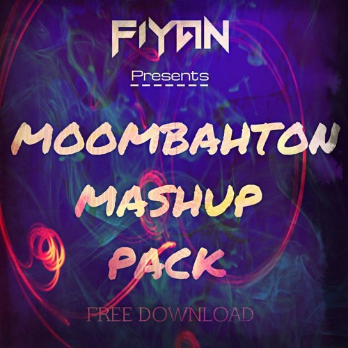 Fiyan Moombahton Mashup Pack 2K18 [Free Download]