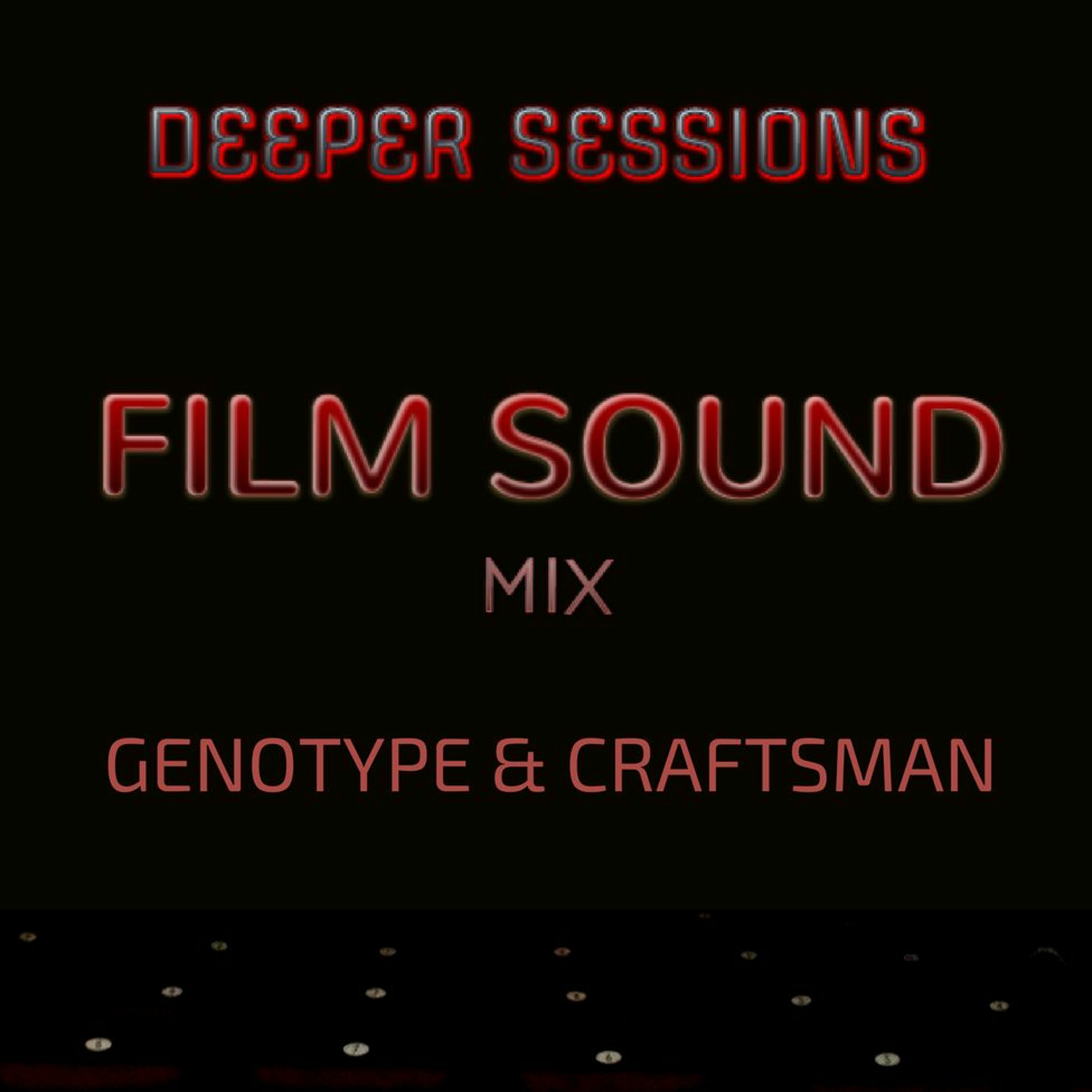 Craftsman & Genotype - Deeper Sessions - Film Sound Mix (Free Download) episode artwork