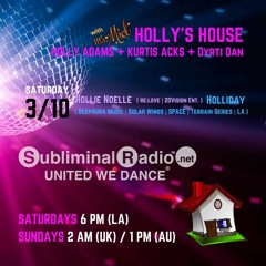 Holliday B2B Hollie Noelle | Holly's House on Subliminal Radio | 10 March 2018