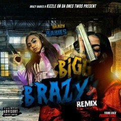 Big Brazy Freestyle Remix