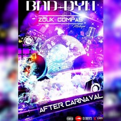 BAD DYH ZOUK COMPAS LOVE(2en1 DYH AND GO)Edition AFTER CARNAVAL 2018