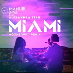 Manuel Riva feat. Alexandra Stan - Miami (MoonSound Remix) Radio edit