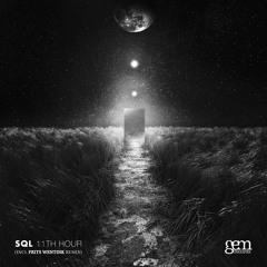 Premiere: SQL - 11th Hour (Frits Wentink Remix) [Gem Records]