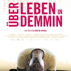 #24 Martin Farkas über seinen Film "Über Leben in Demmin"