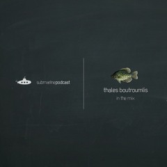 Submarine Podcast 066: Thales Boutroumlis in the mix