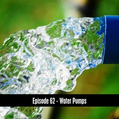 The D&B Show Episode 62 - Water Pumps