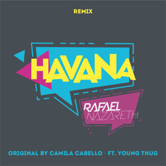 Havana - Rafael Nazareth Remix