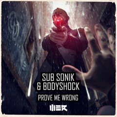Sub Sonik & Bodyshock - Prove Me Wrong