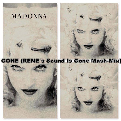Gone (Rene´s Sound Is Gone Mash - Mix)