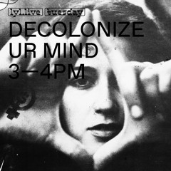 Decolonize Ur Mind #11 : Feminist Recordings (Lyl Radio 27.03.2018)