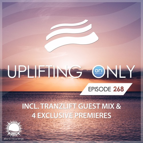 Uplifting Only 268 (incl. tranzLift Guestmix) (March 29, 2018) [All Instrumental]