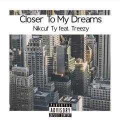 Closer To My Dreams feat. Treezy