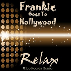 Frankie goes to Hollywood - Relax (Rob Moore Remix)